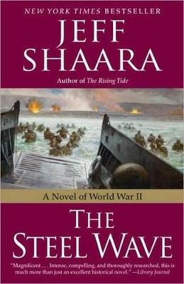 The Steel Wave: A Novel of World War II - Jeff Shaara - cover