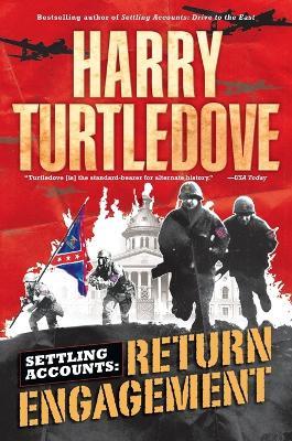 Return Engagement (Settling Accounts, Book One) - Harry Turtledove - cover