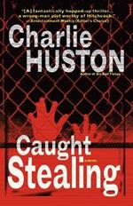 Caught Stealing: A Novel