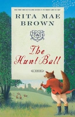 The Hunt Ball: A Novel - Rita Mae Brown - cover