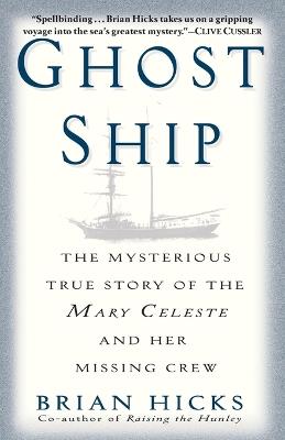 Ghost Ship: The Mysterious True Story of the Mary Celeste and Her Missing Crew - Brian Hicks - cover