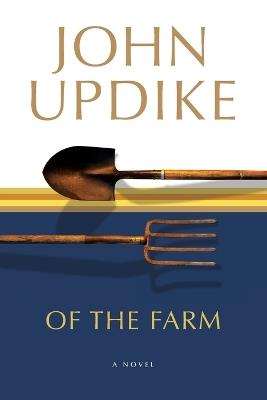 Of the Farm: A Novel - John Updike - cover