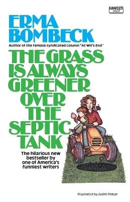 The Grass Is Always Greener over the Septic Tank - Erma Bombeck - cover