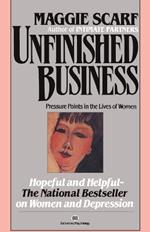 Unfinished Business: Pressure Points in the Lives of Women