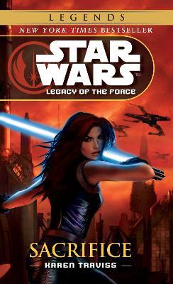 Sacrifice: Star Wars Legends (Legacy of the Force) - Karen Traviss - cover
