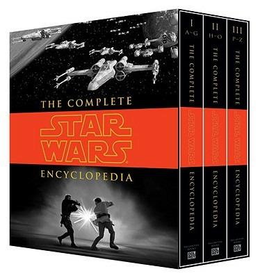 The Complete Star Wars (R) Encyclopedia - Stephen J. Sansweet,Pablo Hidalgo,Bob Vitas - cover