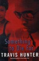 Something to Die For: A Novel - Travis Hunter - cover