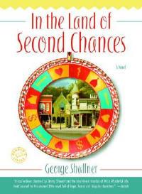 In the Land of Second Chances: A Novel - George Shaffner - cover