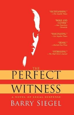 The Perfect Witness: A Novel - Barry Siegel - cover