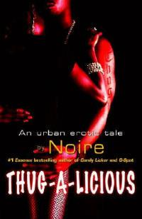 Thug-A-Licious: An Urban Erotic Tale - Noire - cover