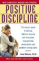 Positive Discipline: The Classic Guide to Helping Children Develop Self-Discipline, Responsibility, Cooperation, and Problem-Solving Skills - Jane Nelsen - cover