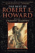 The Best of Robert E. Howard     Volume 1: Volume 1: Crimson Shadows