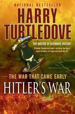 Hitler's War (The War That Came Early, Book One) - Harry Turtledove - cover