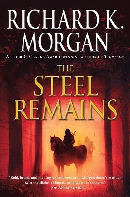 The Steel Remains - Richard K. Morgan - cover