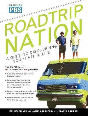 Roadtrip Nation: A Guide to Discovering Your Path in Life - Mike Marriner,Nathan Gebhard,Joanne Gordon - cover