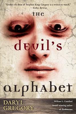 The Devil's Alphabet: A Novel - Daryl Gregory - cover