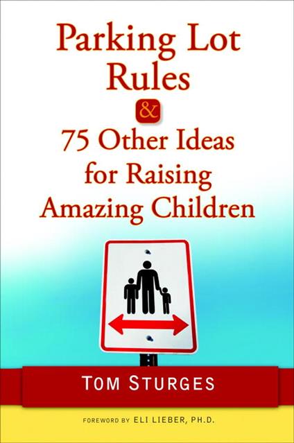 Parking Lot Rules & 75 Other Ideas for Raising Amazing Children