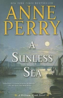 A Sunless Sea: A William Monk Novel - Anne Perry - cover