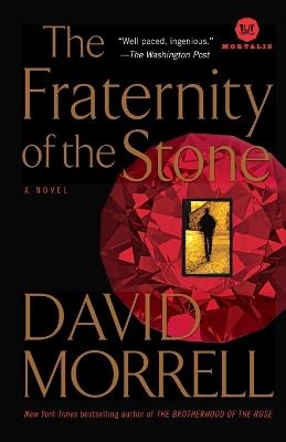 The Fraternity of the Stone: A Novel - David Morrell - cover
