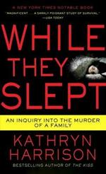 While They Slept: An Inquiry into the Murder of a Family