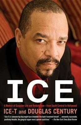 Ice: A Memoir of Gangster Life and Redemption-from South Central to Hollywood - Ice-T,Douglas Century - cover