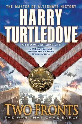 Two Fronts (The War That Came Early, Book Five) - Harry Turtledove - cover