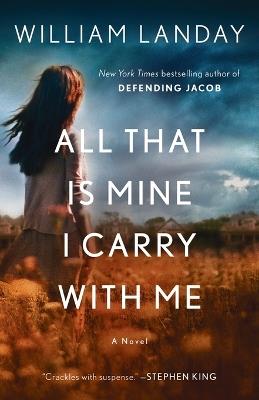All That Is Mine I Carry With Me: A Novel - William Landay - cover