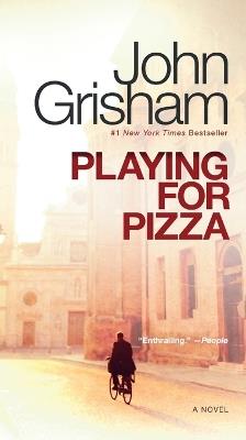 Playing for Pizza: A Novel - John Grisham - cover