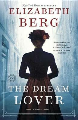 The Dream Lover: A Novel - Elizabeth Berg - cover