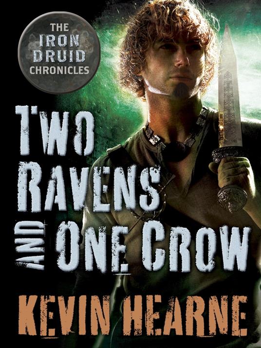 Two Ravens and One Crow: An Iron Druid Chronicles Novella