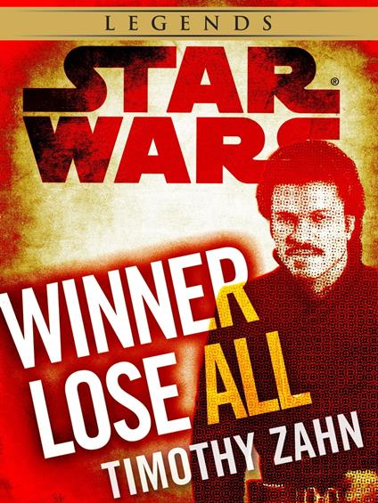 Winner Lose All--A Lando Calrissian Tale: Star Wars Legends (Novella)