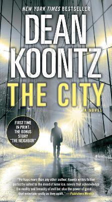 The City (with bonus short story The Neighbor): A Novel - Dean Koontz - cover