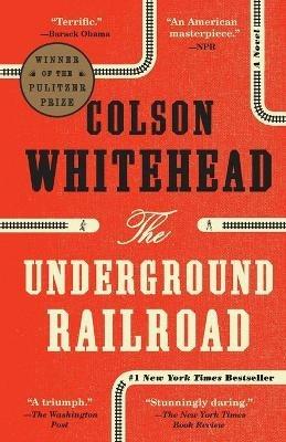 The Underground Railroad: A Novel - Colson Whitehead - cover