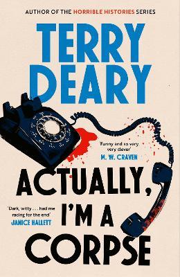 Actually, I'm A Corpse: A hilarious murder mystery from the No. 1 Sunday Times bestselling author - Terry Deary - cover