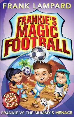 Frankie's Magic Football: Frankie vs The Mummy's Menace: Book 4 - Frank Lampard - cover