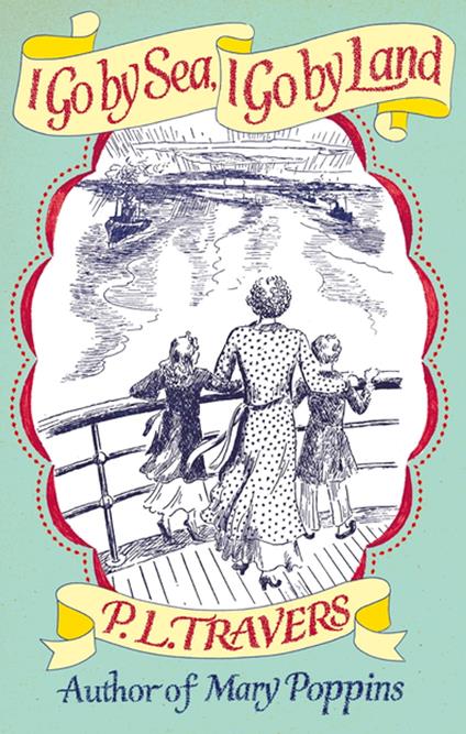 I Go by Sea, I Go by Land - P. L. Travers OBE,Gertrude Hermes - ebook