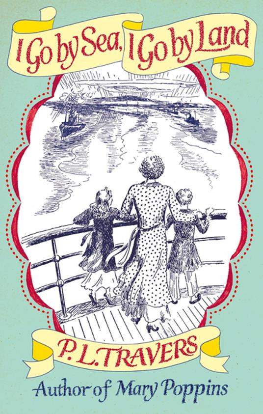 I Go by Sea, I Go by Land - P. L. Travers OBE,Gertrude Hermes - ebook