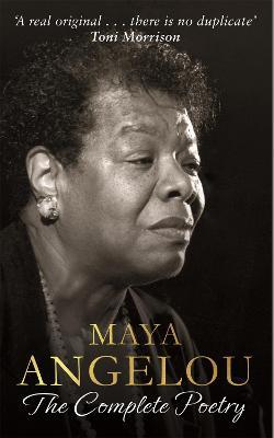 Maya Angelou: The Complete Poetry - Maya Angelou - cover