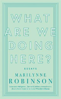 What are We Doing Here? - Marilynne Robinson - cover