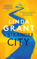 A Stranger City: Winner of the Wingate Literary Prize 2020