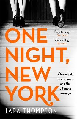 One Night, New York: 'A page turner with style' (Erin Kelly) - Lara Thompson - cover