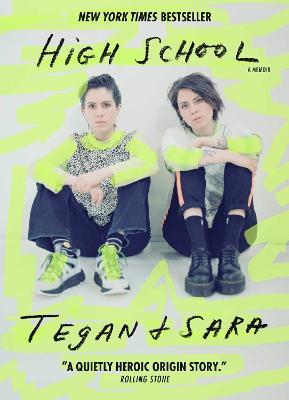 High School: A Memoir: The New York Times Bestseller and now a major TV series - Tegan Quin,Sara Quin - cover