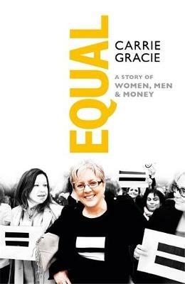 Equal: How we fix the gender pay gap - Carrie Gracie - cover
