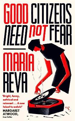 Good Citizens Need Not Fear: 'Bright, funny, satirical and relevant' Margaret Atwood (from Twitter) - Maria Reva - cover