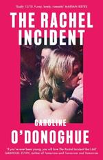 The Rachel Incident: ‘If you’ve ever been young, you will love The Rachel Incident like I did’ (Gabrielle Zevin) - the international bestseller