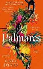 Palmares: A 2022 Pulitzer Prize Finalist. Longlisted for the Rathbones Folio Prize.