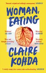 Woman, Eating: 'Absolutely brilliant - Kohda takes the vampire trope and makes it her own' Ruth Ozeki