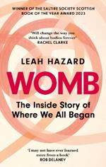 Womb: The Inside Story of Where We All Began - Winner of the Scottish Book of the Year Award