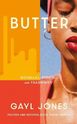 Butter: Novellas, Stories and Fragments - Gayl Jones - cover