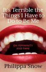 It's Terrible the Things I Have to Do to Be Me